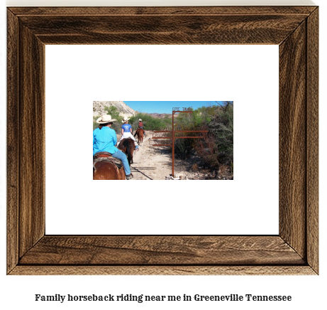 family horseback riding near me in Greeneville, Tennessee